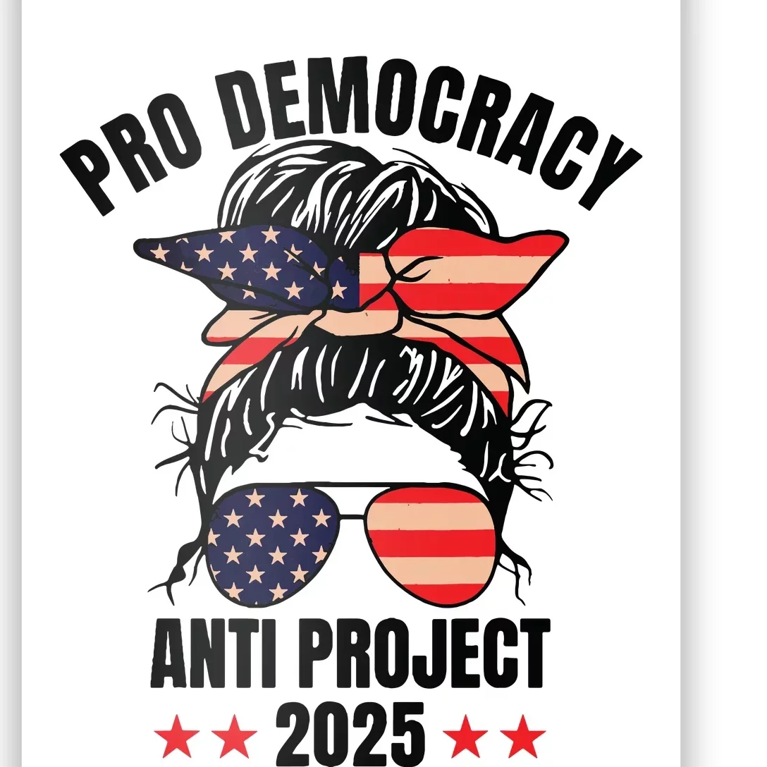 Pro Democracy Anti Project 2025 Stop Project 2025 Messy Bun Poster