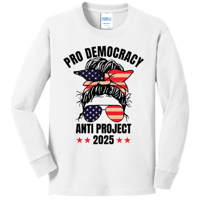 Pro Democracy Anti Project 2025 Stop Project 2025 Messy Bun Kids Long Sleeve Shirt