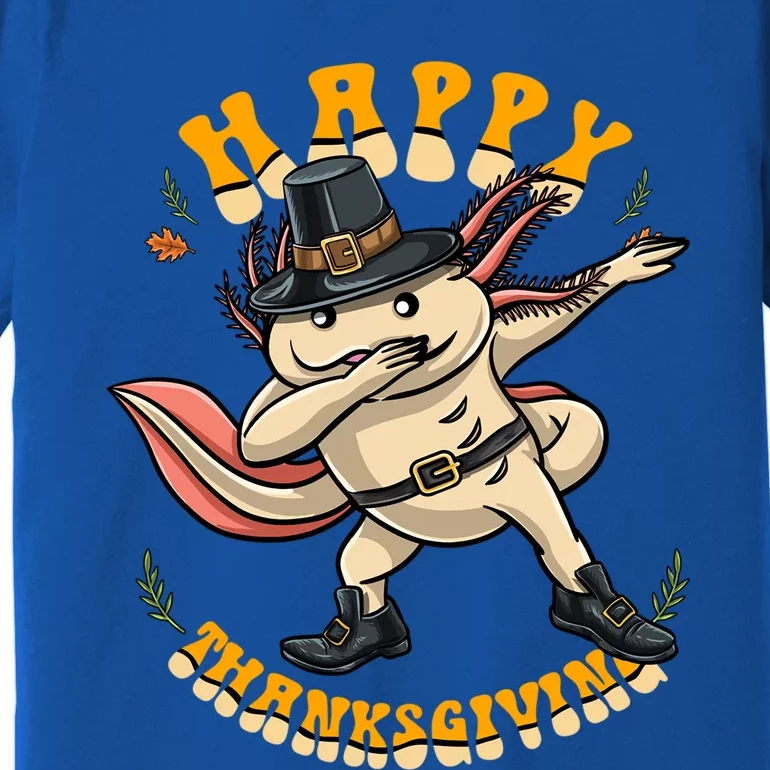 Pilgrim Dabbing Axolotl Happy Thanksgiving Cool Gift Premium T-Shirt