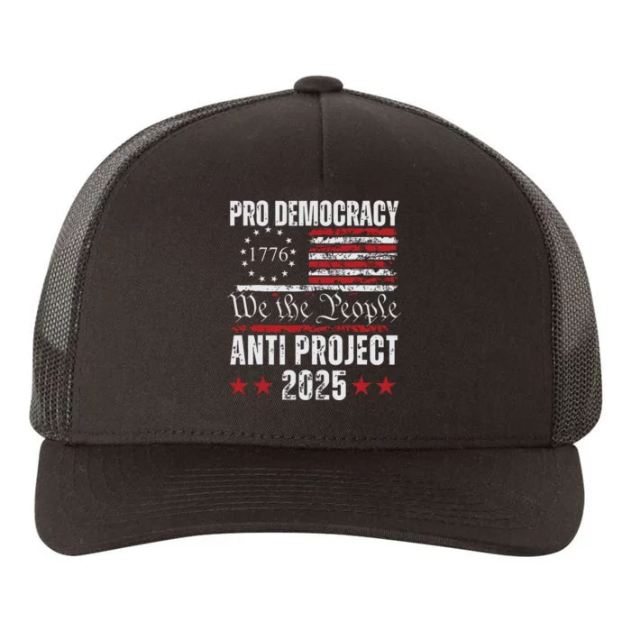 Pro Democracy Anti Project 2025 Stop Project 2025 Anti Trump Yupoong Adult 5-Panel Trucker Hat