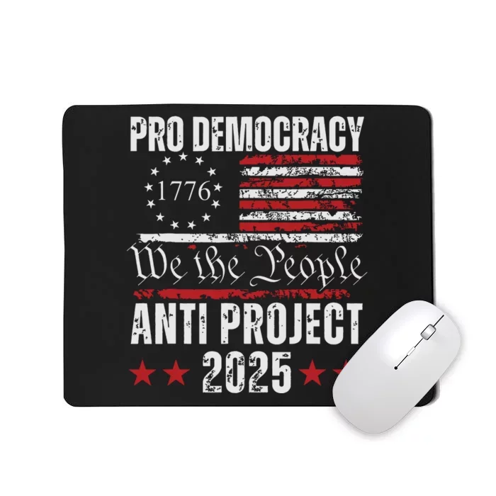 Pro Democracy Anti Project 2025 Stop Project 2025 Anti Trump Mousepad