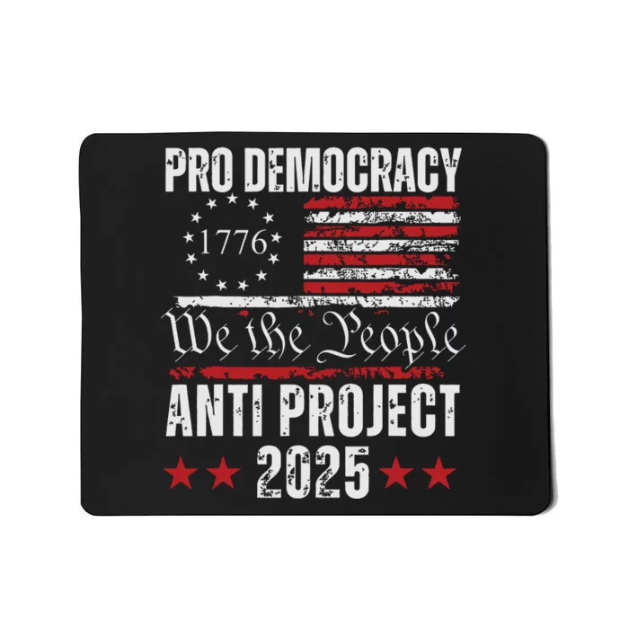 Pro Democracy Anti Project 2025 Stop Project 2025 Anti Trump Mousepad