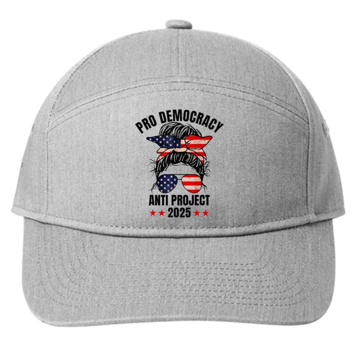 Pro Democracy Anti Project 2025 Stop Project 2025 Messy Bun 7-Panel Snapback Hat