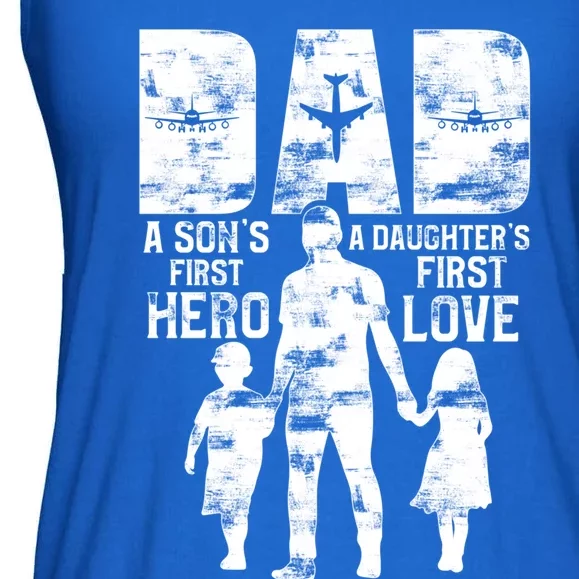 Pilot Dad A DaughterS First Love A SonS First Hero Great Gift Ladies Essential Flowy Tank