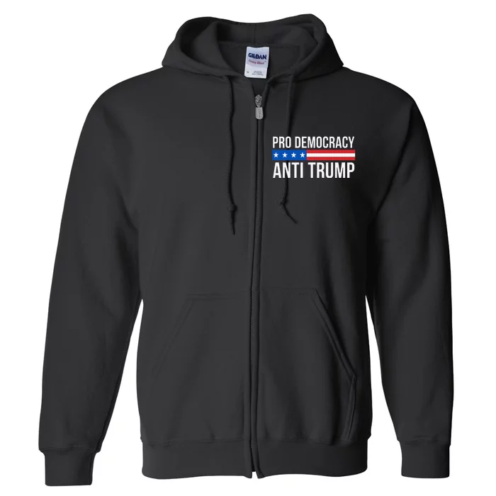 Pro Democracy Anti Trump Full Zip Hoodie