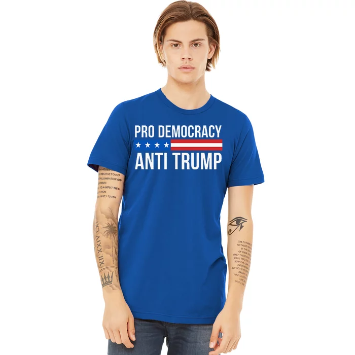 Pro Democracy Anti Trump Premium T-Shirt