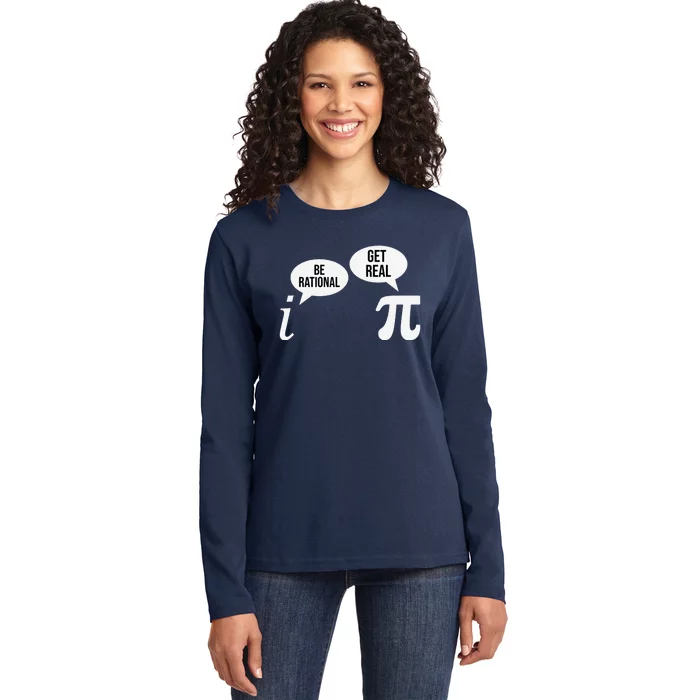 Pi Day Be Rational Get Real Funny Math Equation Teacher Nerd Ladies Long Sleeve Shirt