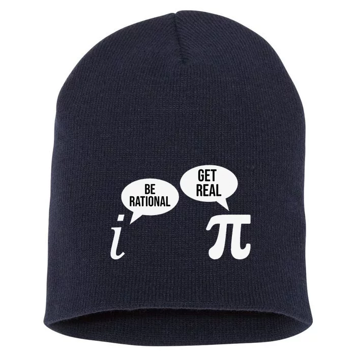 Pi Day Be Rational Get Real Funny Math Equation Teacher Nerd Short Acrylic Beanie