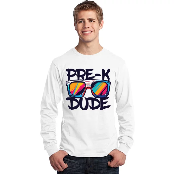 Prek Dude Back To School Prek Boy Girl Tall Long Sleeve T-Shirt