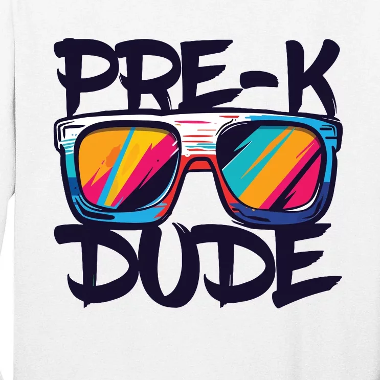 Prek Dude Back To School Prek Boy Girl Tall Long Sleeve T-Shirt