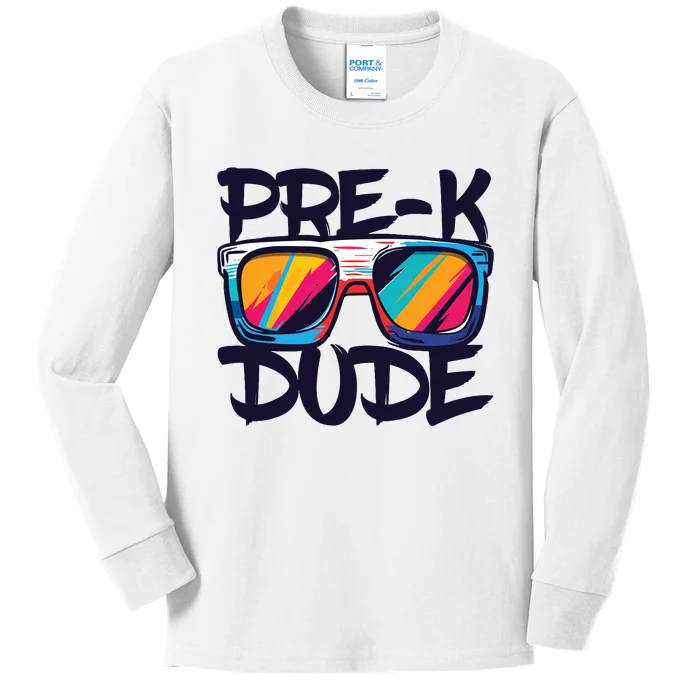 Prek Dude Back To School Prek Boy Girl Kids Long Sleeve Shirt