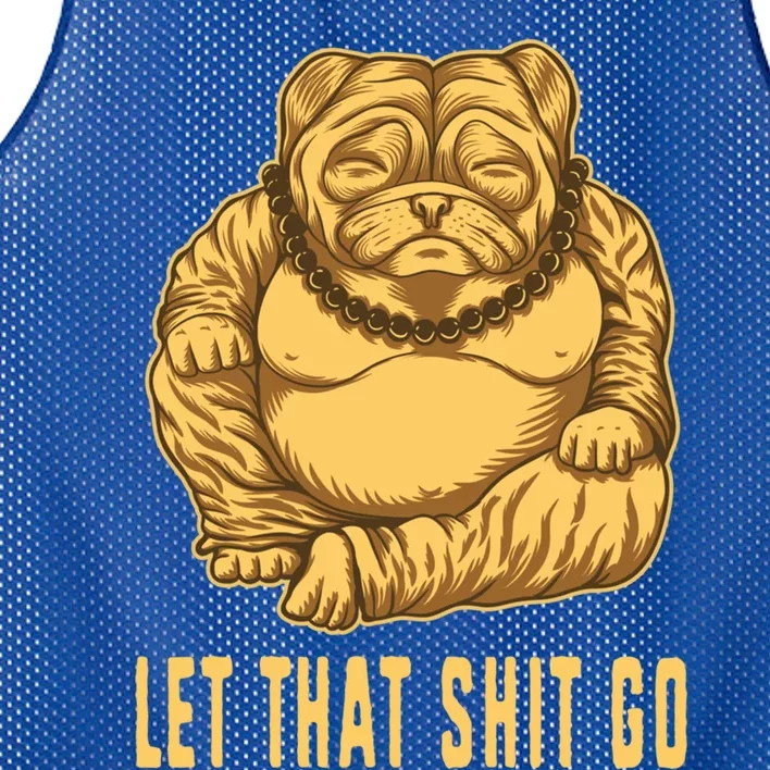 Pug Dog Buddha Let That Shit Go Yoga Spiritual Gift Mesh Reversible Basketball Jersey Tank