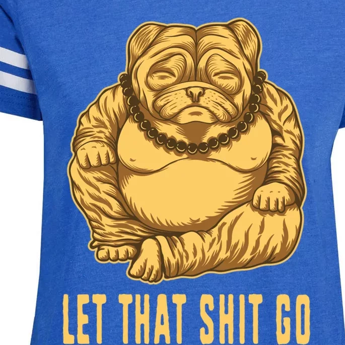 Pug Dog Buddha Let That Shit Go Yoga Spiritual Gift Enza Ladies Jersey Football T-Shirt