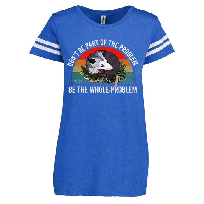 Possum DonT Be Part Of The Problem Be The Whole Problem Enza Ladies Jersey Football T-Shirt