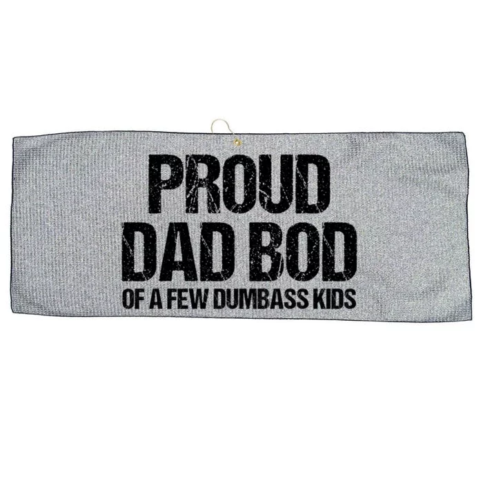 Proud Dad Bod Of A Few Dumbass Funny Dad Bod Dad Gift Large Microfiber Waffle Golf Towel