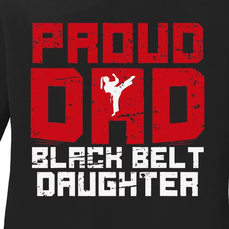 Proud Dad Black Belt daughter Funny Karate Dad Fathers day Ladies Long Sleeve Shirt