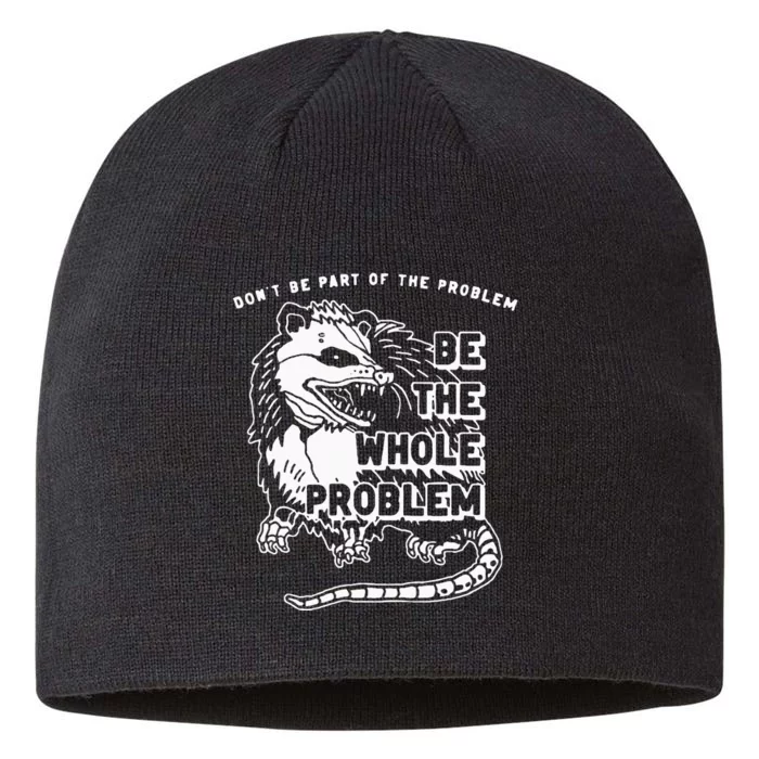 Possum Don't Be Part Of The Problem Be The Entire Problem 8 1/2in Sustainable Knit Beanie