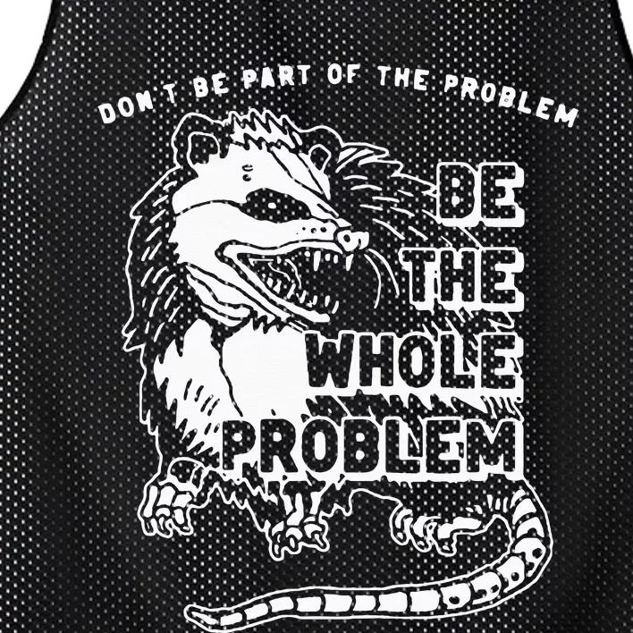 Possum Don't Be Part Of The Problem Be The Entire Problem Mesh Reversible Basketball Jersey Tank