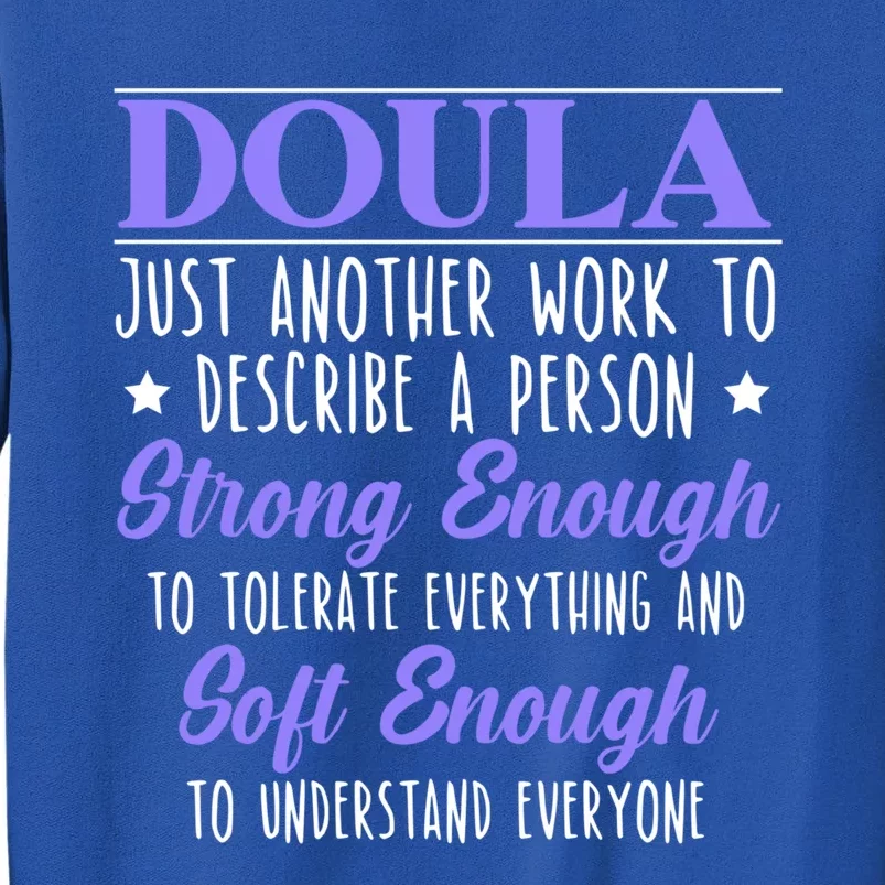 Proud Doula Birth Coach Companion Pregnancy Labor Job Cute Gift Tall Sweatshirt