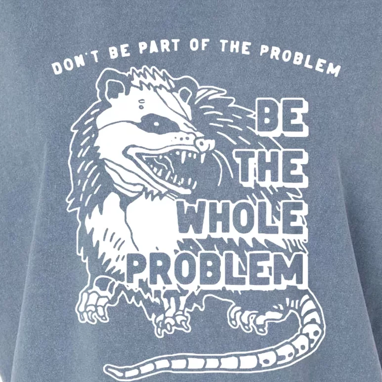 Possum Don't Be Part Of The Problem Be The Entire Problem Garment-Dyed Women's Muscle Tee