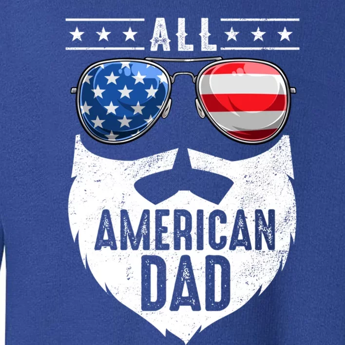 Patriotic Dad Beard Fathers Day All American Dad 4th Of July Gift Toddler Sweatshirt