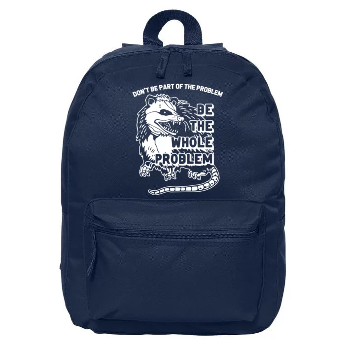 Possum Don't Be Part Of The Problem Be The Entire Problem Funny Opossum 16 in Basic Backpack