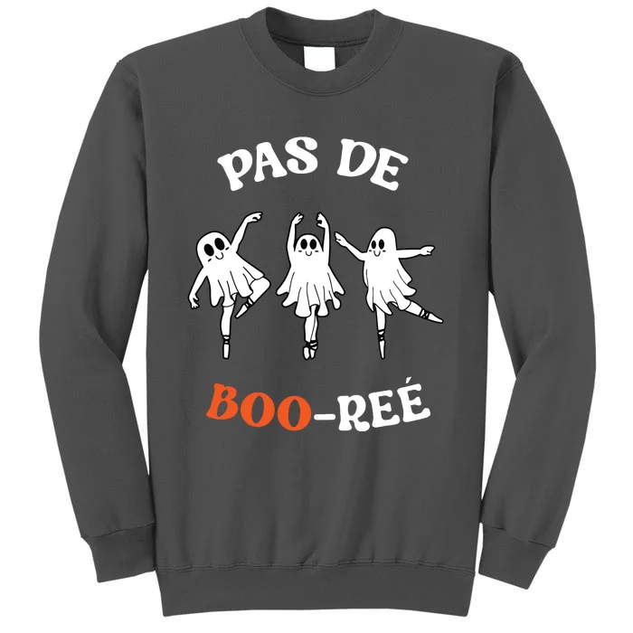 Pas De BooréE Ghost Ballet Dancer Halloween Dance Teacher Tall Sweatshirt