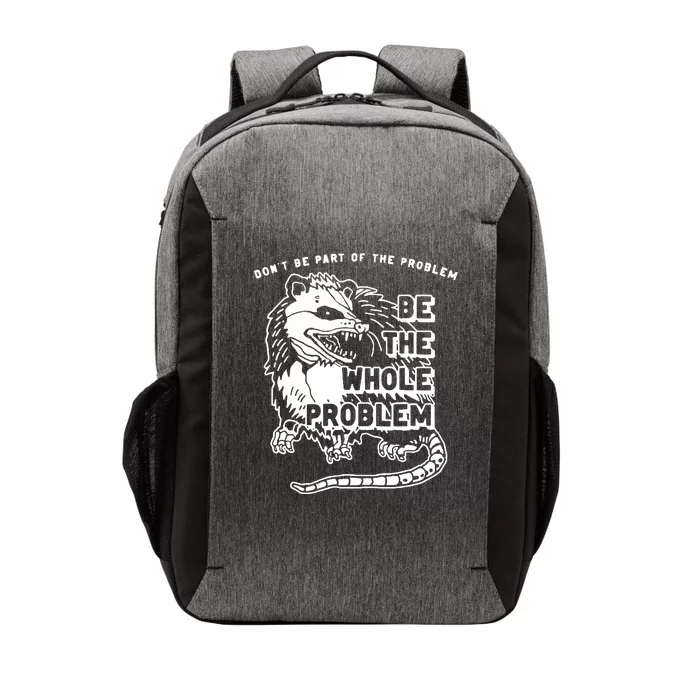 Possum Don't Be Part Of The Problem Be The Entire Problem Vector Backpack