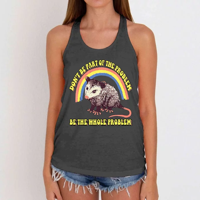 Possum DonT Be Part Of The Problem Be The Whole Problem Women's Knotted Racerback Tank