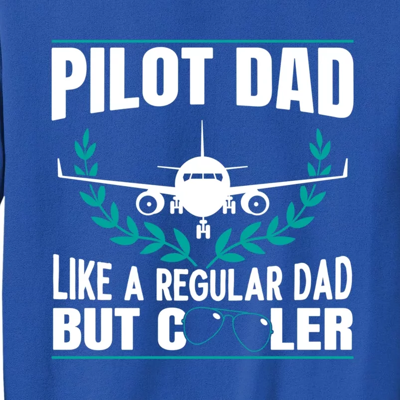 Pilot Dad Copilot Plane Aviator Airplane Fathers Day Great Gift Tall Sweatshirt