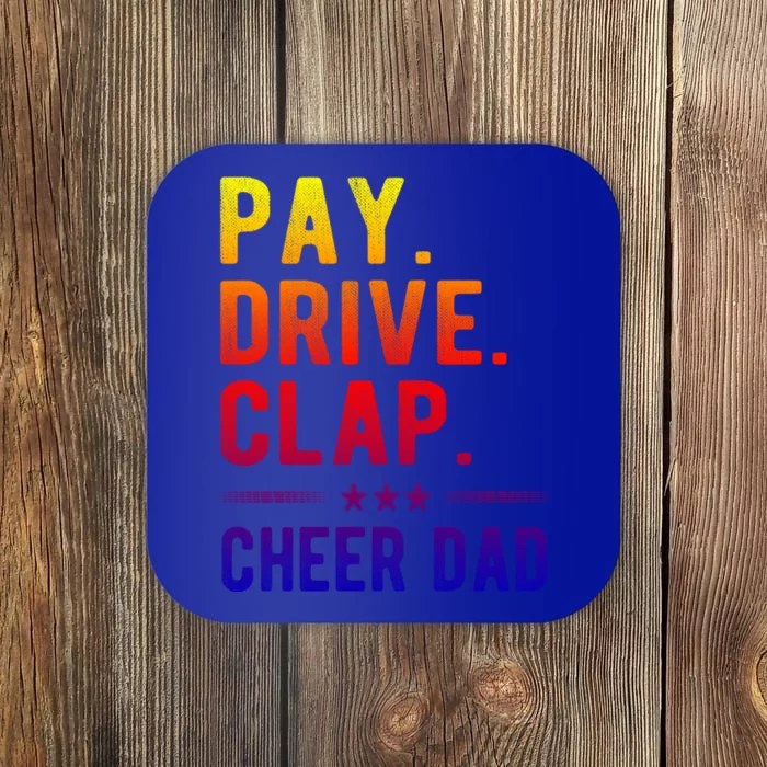 Pay Drive Clap Cheer Dad Cheerleading Father Cheerleader Gift Coaster