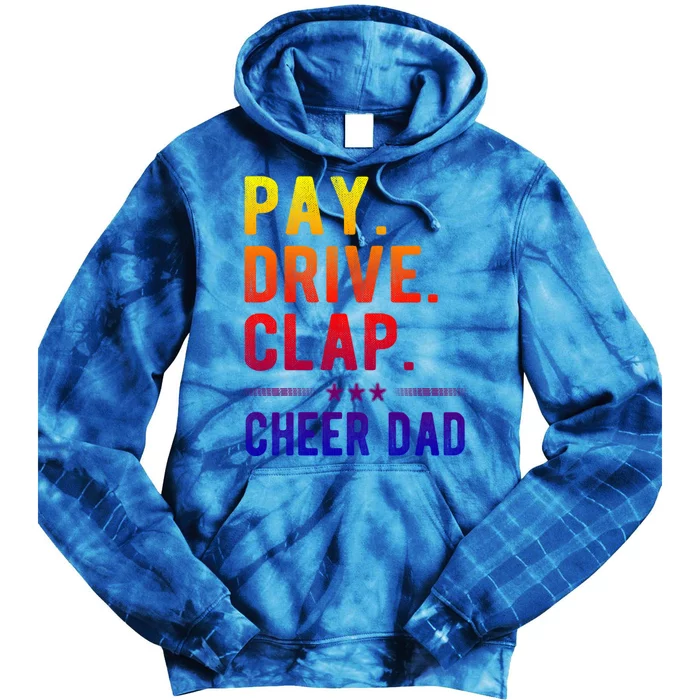 Pay Drive Clap Cheer Dad Cheerleading Father Cheerleader Gift Tie Dye Hoodie