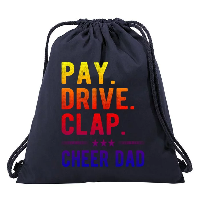 Pay Drive Clap Cheer Dad Cheerleading Father Cheerleader Gift Drawstring Bag