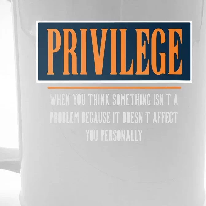 Privilege Definition Civil Rights Equality Racists Activist Front & Back Beer Stein