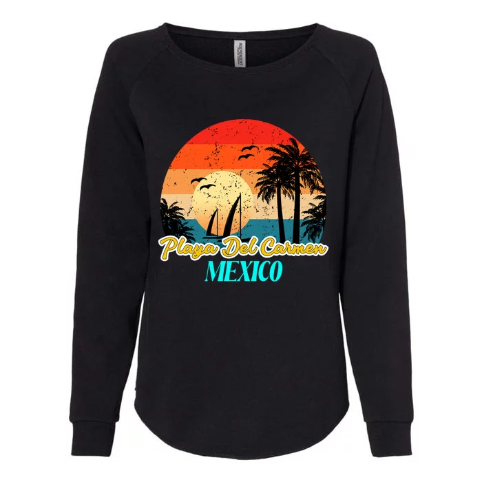 Playa Del Car Souvenirs Yucatan Mexico Vacay Mode Gift Womens California Wash Sweatshirt