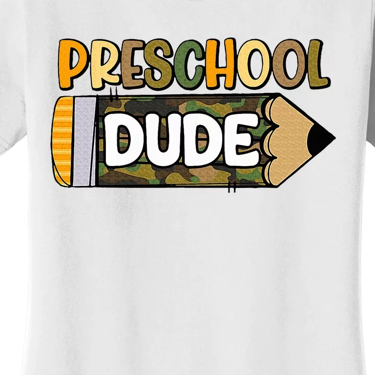 Preschool Dude Camouflage Camo Pencil 1st Day Of School Women's T-Shirt