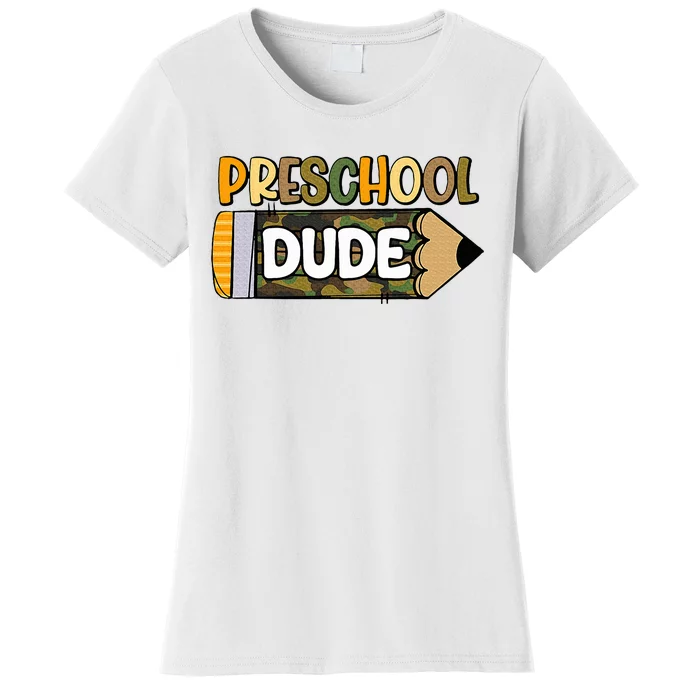 Preschool Dude Camouflage Camo Pencil 1st Day Of School Women's T-Shirt