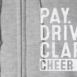 Pay Drive Clap Cheer Dad Cheerleading Father Day Cheerleader Full Zip Hoodie