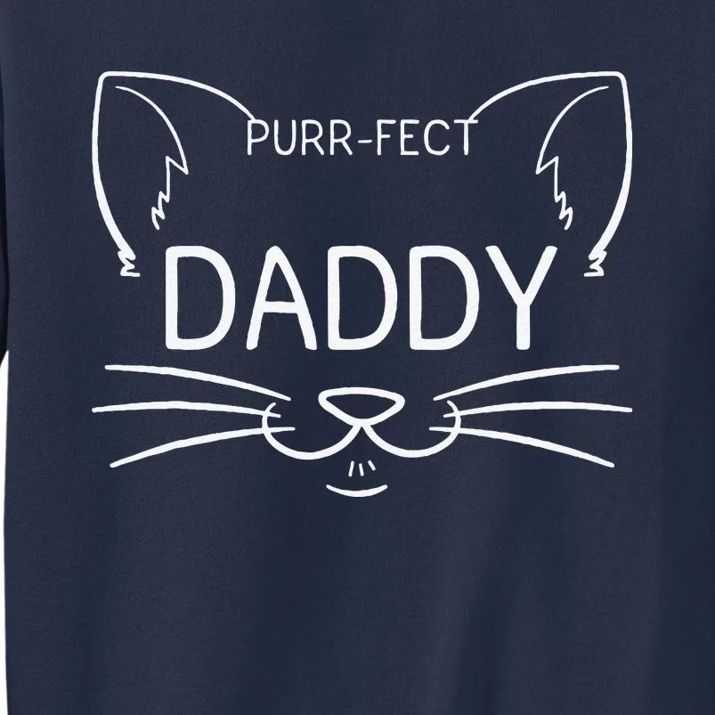 Purrfect Daddy Cat Lover Meow Whiskers Fathers Day Gift Sweatshirt