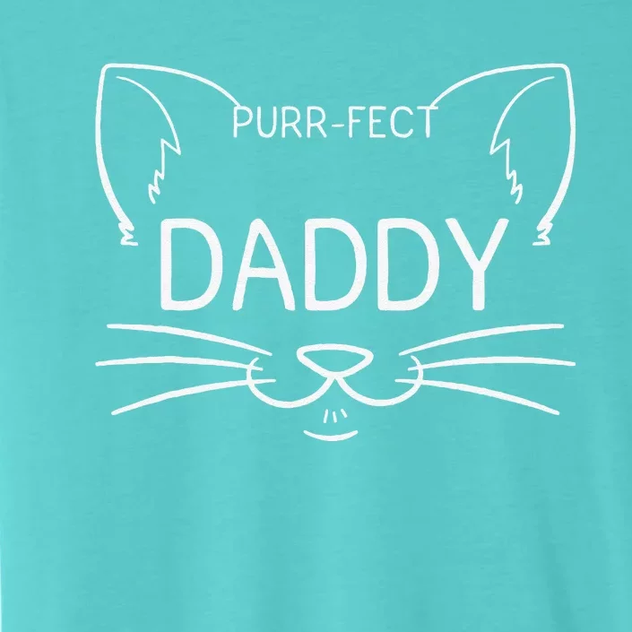 Purrfect Daddy Cat Lover Meow Whiskers Fathers Day Gift ChromaSoft Performance T-Shirt