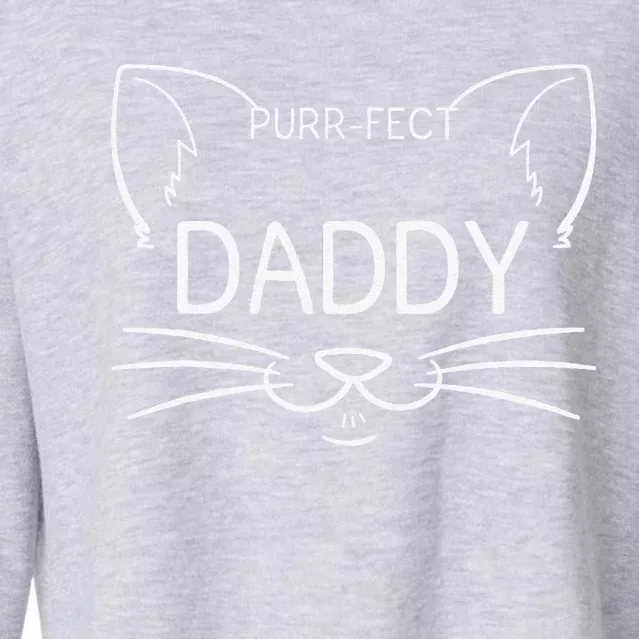 Purrfect Daddy Cat Lover Meow Whiskers Fathers Day Gift Cropped Pullover Crew