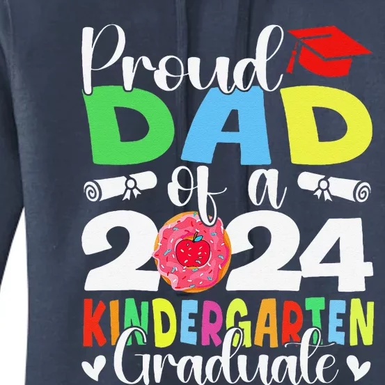 Proud Dad Class Of 2024 Kindergarten Graduate Graduation Women's Pullover Hoodie