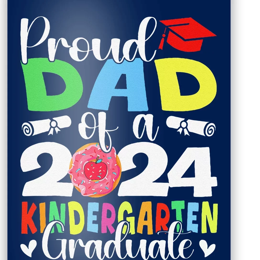 Proud Dad Class Of 2024 Kindergarten Graduate Graduation Poster