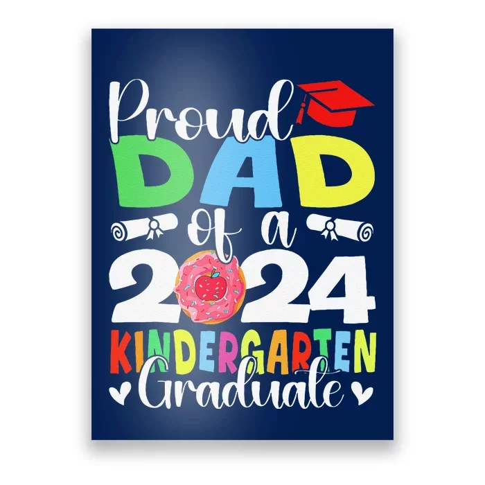 Proud Dad Class Of 2024 Kindergarten Graduate Graduation Poster