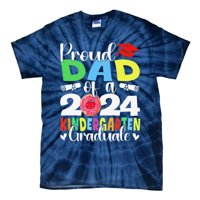 Proud Dad Class Of 2024 Kindergarten Graduate Graduation Tie-Dye T-Shirt