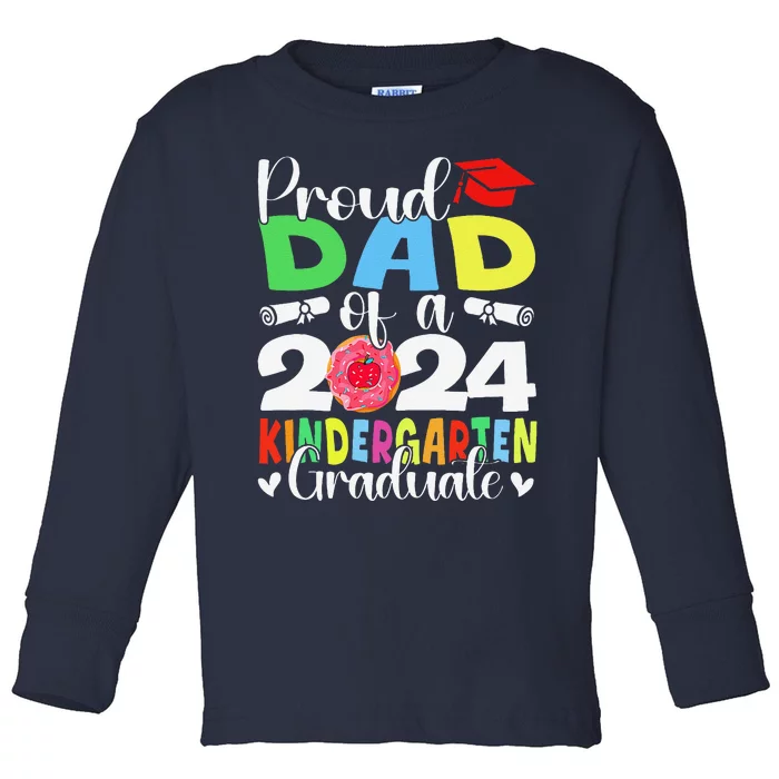 Proud Dad Class Of 2024 Kindergarten Graduate Graduation Toddler Long Sleeve Shirt