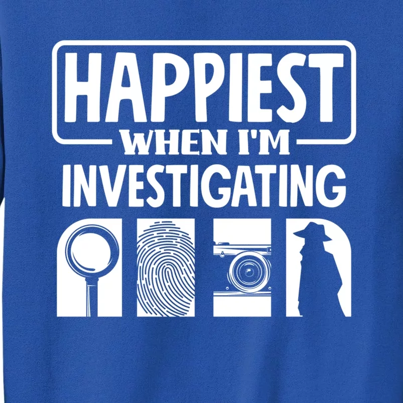 Private Detective Crime Investigator Investigating Cool Gift Tall Sweatshirt