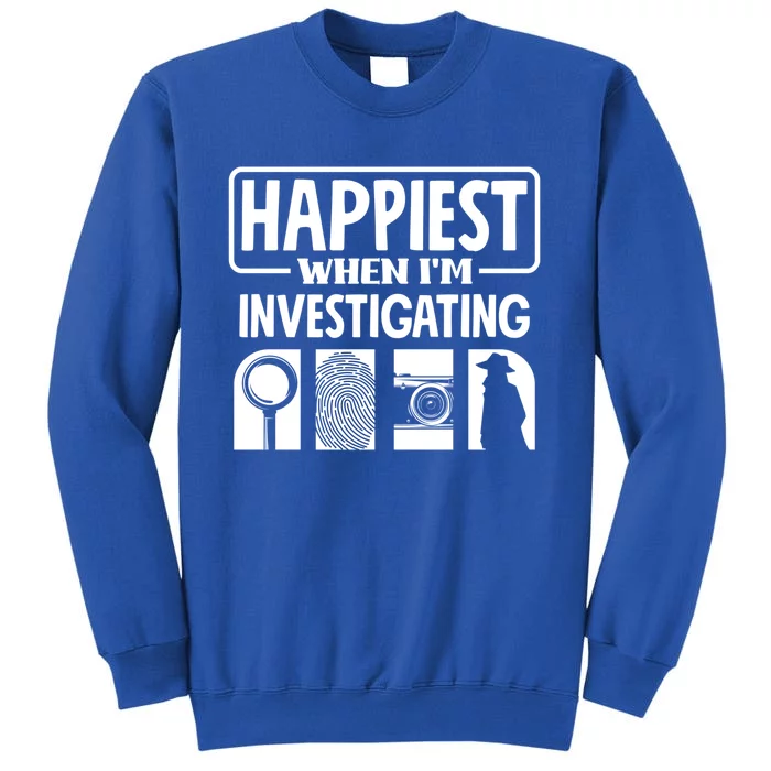 Private Detective Crime Investigator Investigating Cool Gift Tall Sweatshirt