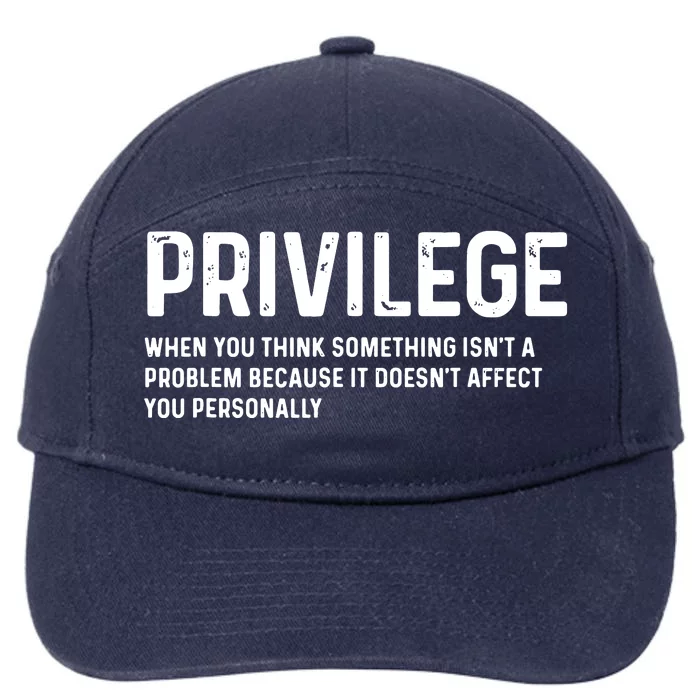 Privilege Definition Civil Rights Equality 7-Panel Snapback Hat