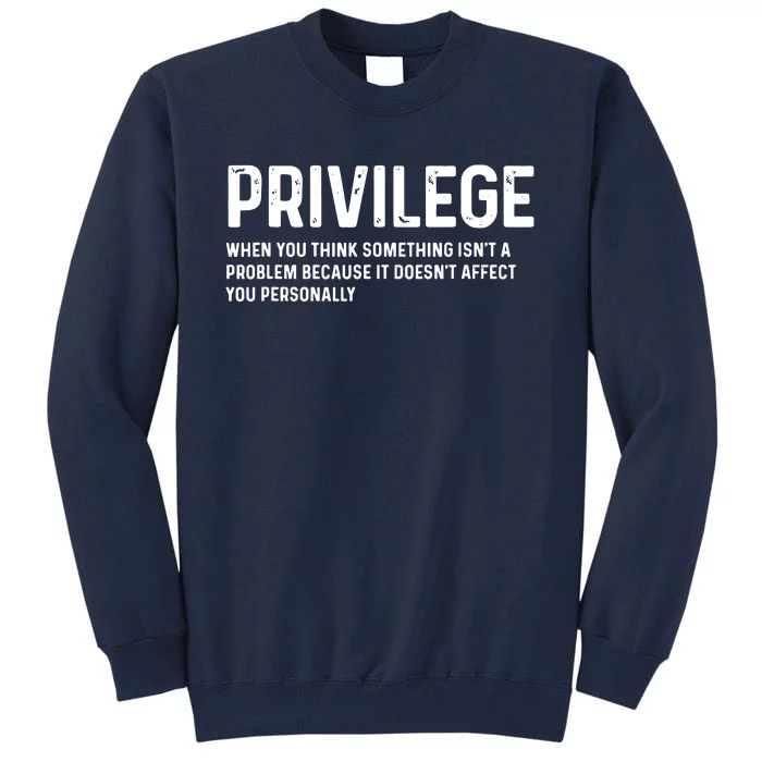 Privilege Definition Civil Rights Equality Tall Sweatshirt